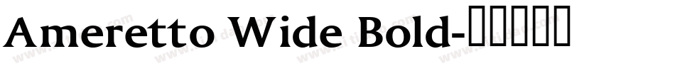 Ameretto Wide Bold字体转换
